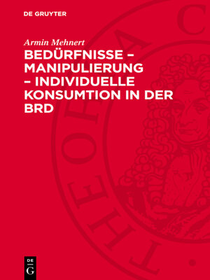 cover image of Bedürfnisse – Manipulierung – individuelle Konsumtion in der BRD